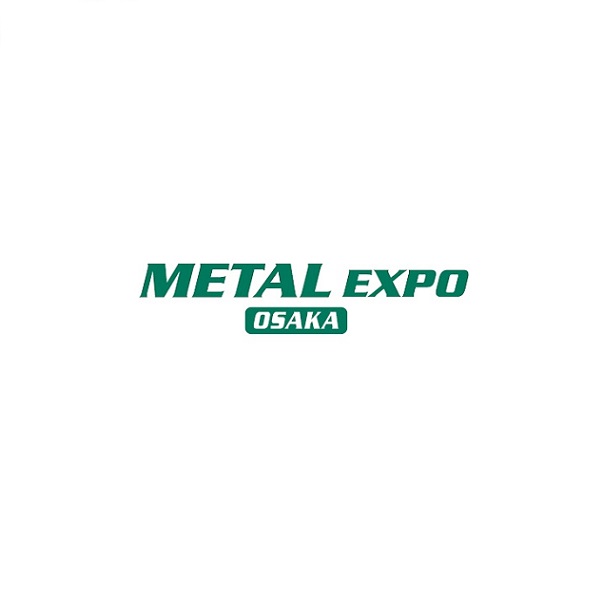 日本大阪高功能金属展览会（METAL EXPO OSAKA）